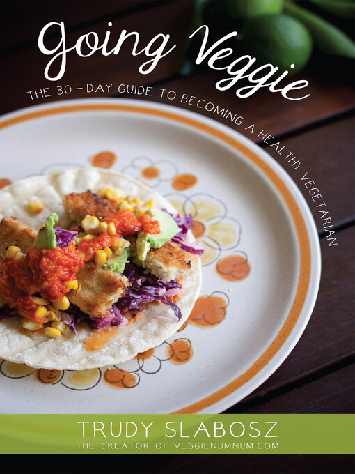 Title details for Going Veggie by Trudy Slabosz - Available
